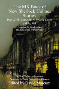 MX Book of New Sherlock Holmes Stories Some More Untold Cases Part XXIV MX Book of New Sherlock Holmes Stories Some More Untold Cases Part XXIV