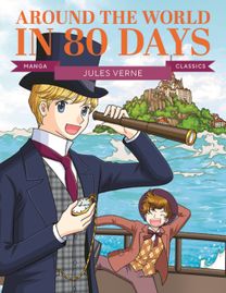 Manga Classics: Around the World in 80 Days Manga Classics: Around the World in 80 Days