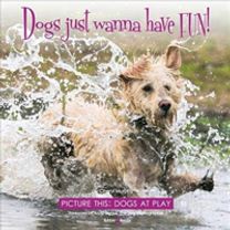 Dogs Just Wanna have Fun!
