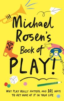 Michael Rosen's Book of Play