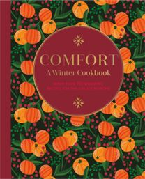 Comfort: a Winter Cookbook Comfort: a Winter Cookbook
