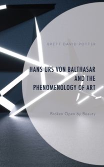 Hans Urs Von Balthasar and the Phenomenology of Art