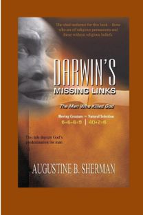 Darwin's Missing Link - the Man Who Killed God