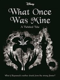 Disney Princess Rapunzel: What Once was Mine