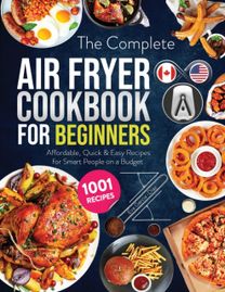Complete Air Fryer Cookbook for Beginners