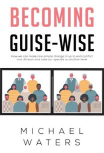 Becoming Guise-Wise
