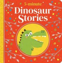 5-Minute Dinosaur Stories 5-Minute Dinosaur Stories