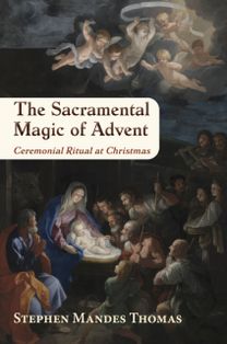 Sacramental Magic of Advent Sacramental Magic of Advent