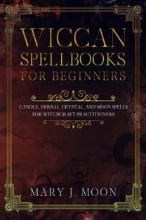 Wiccan Spellbooks for Beginners