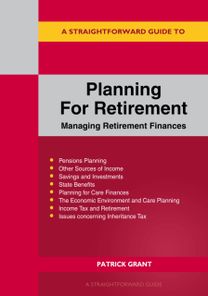 Straightforward Guide to Planning for Retirement Straightforward Guide to Planning for Retirement
