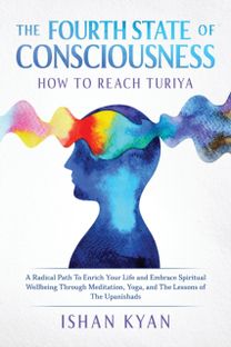 Fourth State of Consciousness - how to Reach Turiya