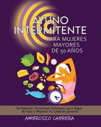 Ayuno Intermitente Para Mujeres Mayores De 50 Anos
