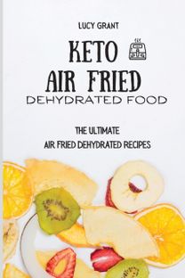 Keto Air Fried Dehydrated Food Keto Air Fried Dehydrated Food