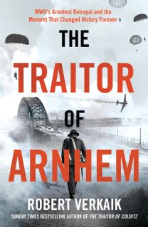 Traitor of Arnhem Traitor of Arnhem