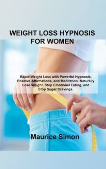 Weight Loss Hypnosis for Women Weight Loss Hypnosis for Women