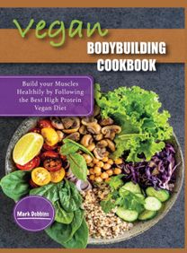 Vegan Bodybuilding Cookbook Vegan Bodybuilding Cookbook