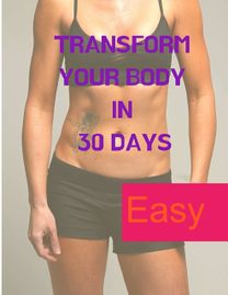 Transform Your Body in 30 Days
