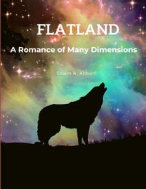 Flatland - a Romance of Many Dimensions
