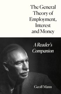 General Theory of Employment, Interest and Money
