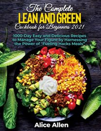 Complete Lean and Green Cookbook for Beginners
