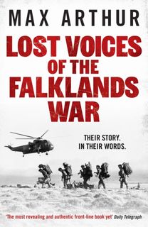 Lost Voices of the Falklands War Lost Voices of the Falklands War