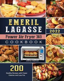 Emeril Lagasse Power Air Fryer 360 Cookbook