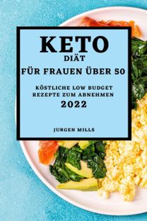 Keto-Diat Fur Frauen Ueber 50 - Ausgabe 2022