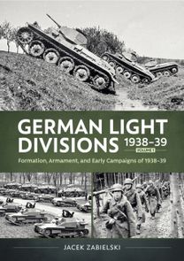German Light Divisions 1938-39 Volume 1