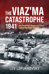 Viaz'ma Catastrophe 1941 Viaz'ma Catastrophe 1941
