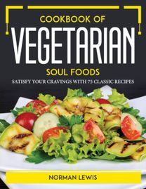 Cookbook of Vegetarian Soul Foods