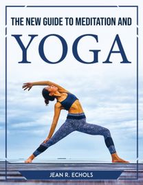 New Guide to Meditation and Yoga