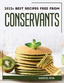 2022s Best Recipes Free from Conservants