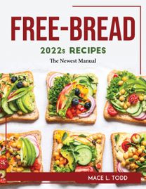 Free-Bread 2022s Recipes