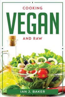 Cooking Vegan and Raw
