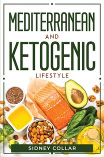 Mediterranean and Ketogenic Lifestyle