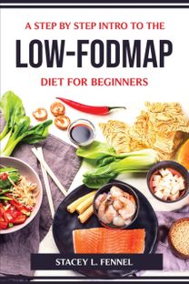 Step by Step Intro to the Low-Fodmap Diet for Beginners