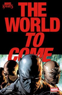 Marvel Knights: The World To Come Marvel Knights: The World To Come