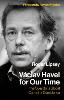 Vaclav Havel for Our Time
