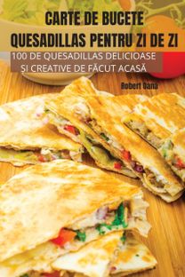 Carte De Bucete Quesadillas Pentru Zi De Zi