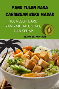 Yang Tulen Rasa Caribbean Buku Masak Yang Tulen Rasa Caribbean Buku Masak