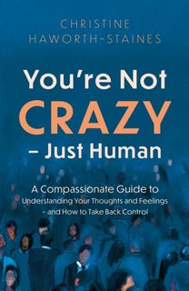 You’re Not Crazy – Just Human