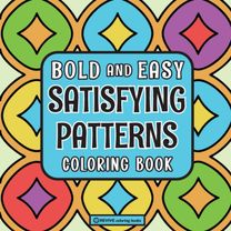 Bold & Easy Satisfying Patterns Coloring Book
