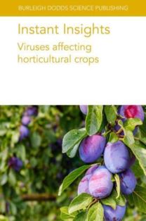 Instant Insights: Viruses Affecting Horticultural Crops Instant Insights: Viruses Affecting Horticultural Crops