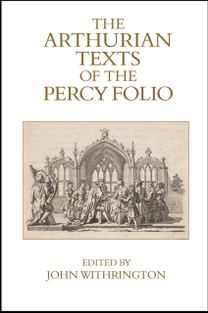 Arthurian Texts of the Percy Folio