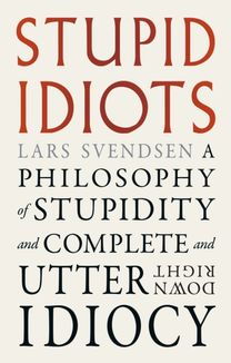 Stupid Idiots