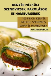 Kenyer Nelkuli Szendvicsek, Pakolasok Es Hamburgerek
