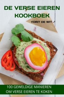 De Verse Eieren Kookboek De Verse Eieren Kookboek