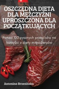 OszczĘdna Dieta Dla MĘŻczyŹni Uproszczona Dla PoczĄtkujĄcych OszczĘdna Dieta Dla MĘŻczyŹni Uproszczona Dla PoczĄtkujĄcych