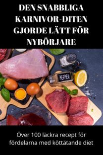 Den Snabbliga Karnivor-Diten Gjorde Latt Foer Nyboerjare Den Snabbliga Karnivor-Diten Gjorde Latt Foer Nyboerjare