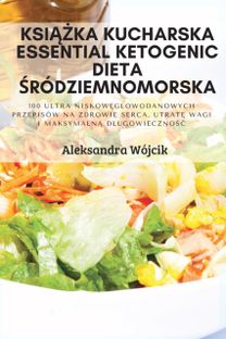 KsiĄŻka Kucharska Essential Ketogenic Dieta Środziemnomorska